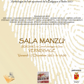 Mostra: “Anthologie de l’art spontané de la Belgique à l’Italie 2021” – Sala Manzù, BG – Venerdì 17 Dic.  2021- h 18.00