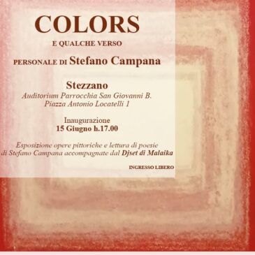 Personale di Stefano Campana – “ Colors e alcuni versi”   – 15 Giugno